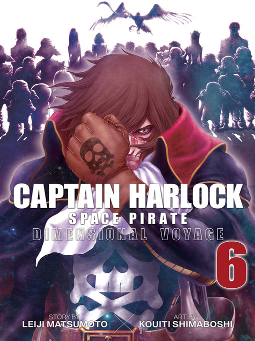 Title details for Captain Harlock: Dimensional Voyage, Volume 6 by Leiji Matsumoto - Available